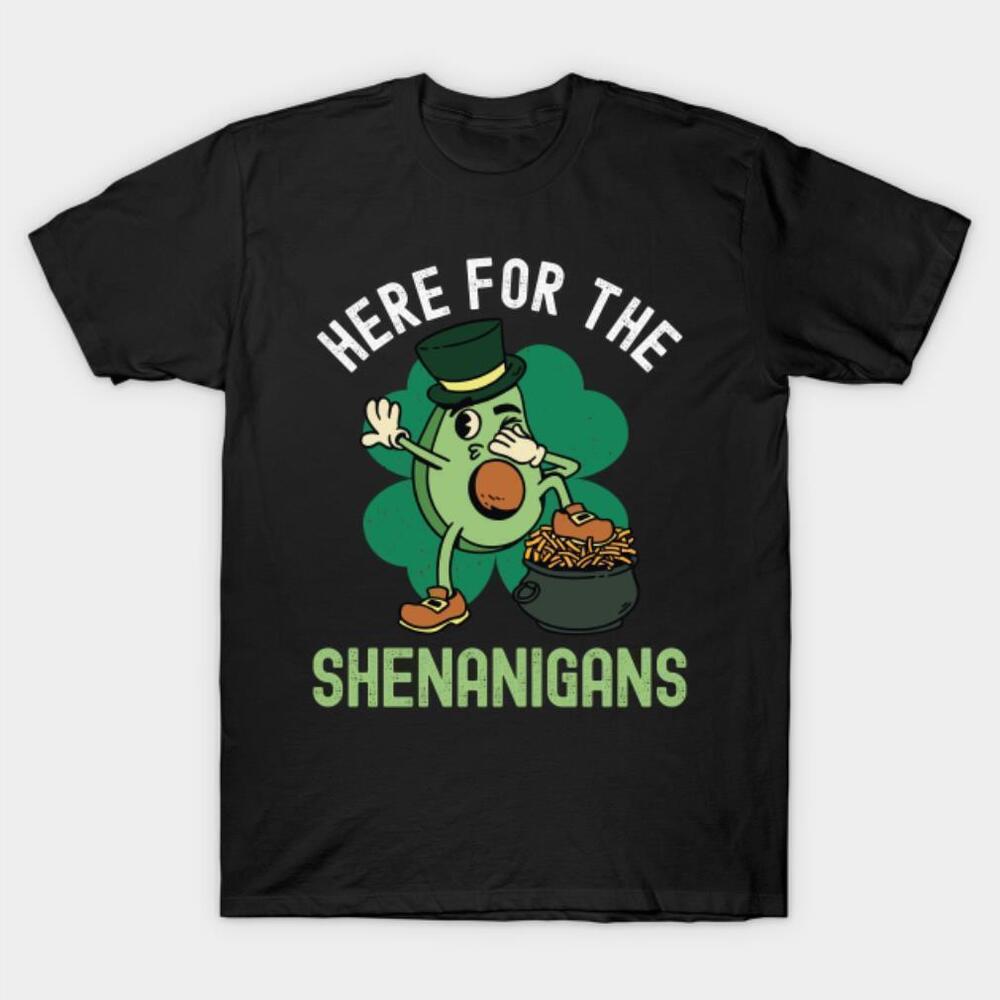 Here For The Shenanigans St Patricks Day Tshirt